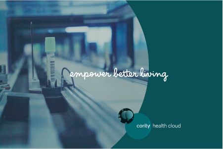 A blood vial on a lab conveyor with the text empower better living and Corily Health Cloud logo, symbolizing health and safety transformation in every step.