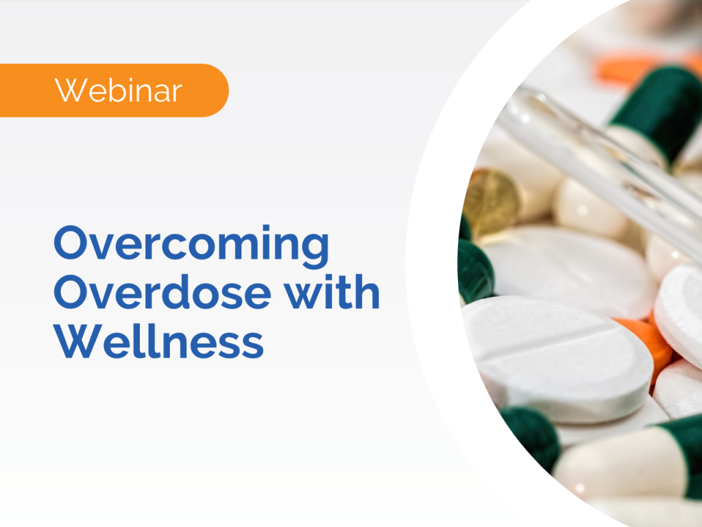 Webinar: Discover pathways for Overcoming Overdose with Wellness, illustrated by pills and a dropper on the right.